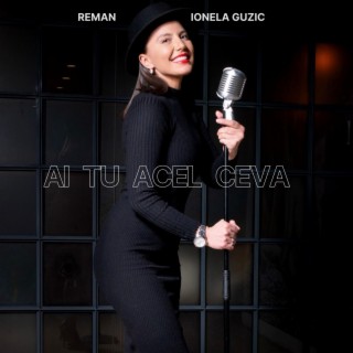 Ai Tu Acel Ceva ft. Ionela Guzic lyrics | Boomplay Music