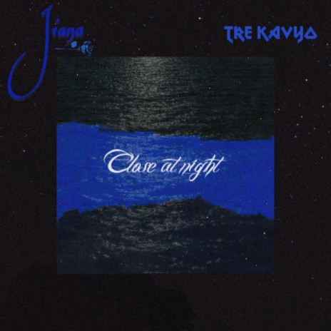 Close At Night ft. Tre Kavyo