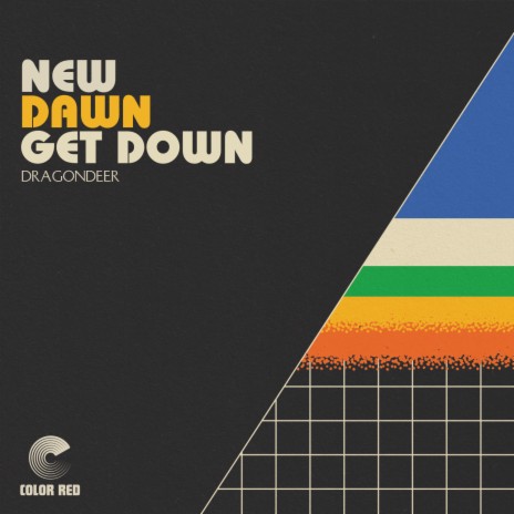 New Dawn Get Down ft. Will Trask | Boomplay Music