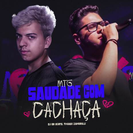 Saudade Com Cachaça (MTG) ft. Thiago Zaparolli & HitsWave | Boomplay Music