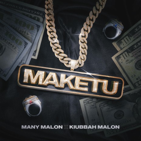 MAKETU ft. Kiubbah Malon | Boomplay Music