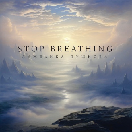 Stop Breathing | Boomplay Music