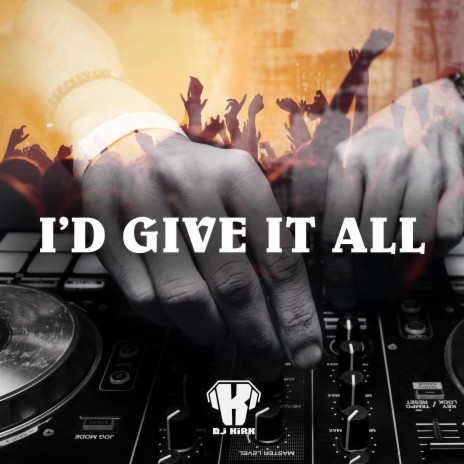 I'd Give It All | Boomplay Music