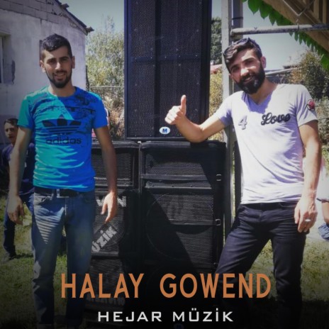 Halay Gowend ft. Hejar Müzik | Boomplay Music