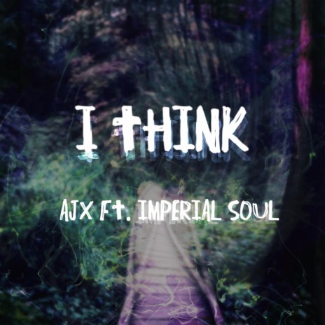 I Think ft. Imperial Soul | Boomplay Music