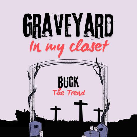 Graveyard in my Closet | Boomplay Music