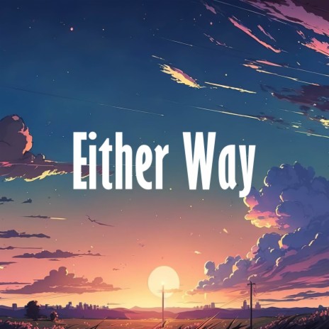 Either Way | Boomplay Music