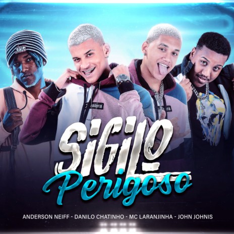 Sigilo Perigoso ft. Danilo Chatinho, Mc Laranjinha & John Johnis | Boomplay Music