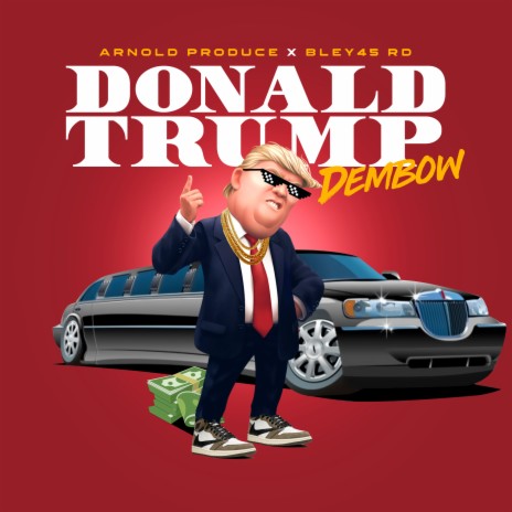 Donald Trump (Dembow) ft. Bley 45 RD | Boomplay Music