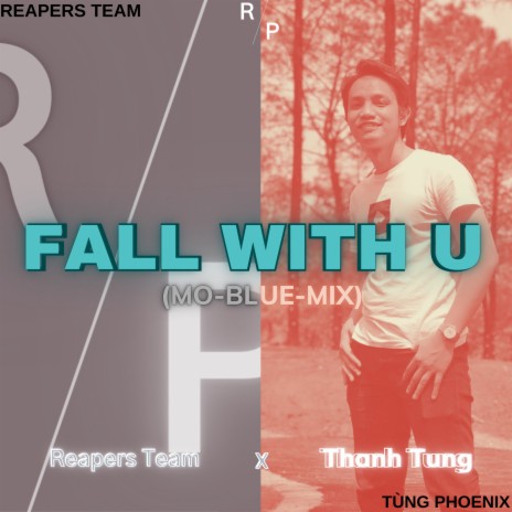 Fall With U (feat. Thanh Tùng) (Mo-Blue-Mix) | Boomplay Music