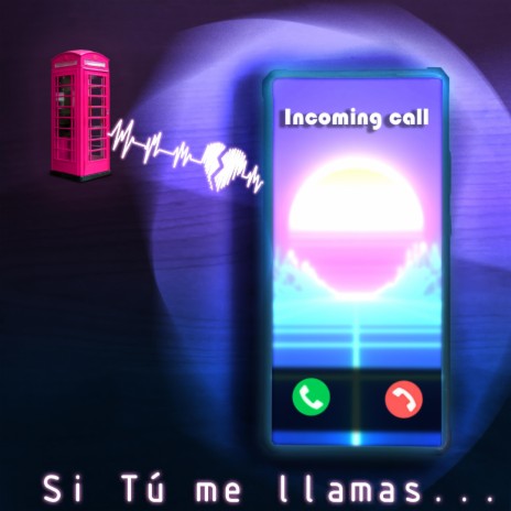 Si Tu Me Llamas | Boomplay Music