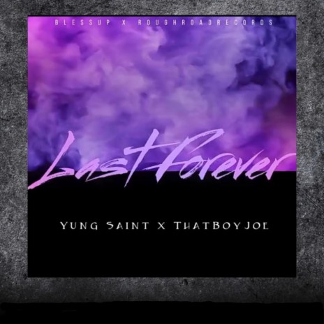 Last Forever Yung Saint ThatBoyJoe | Boomplay Music