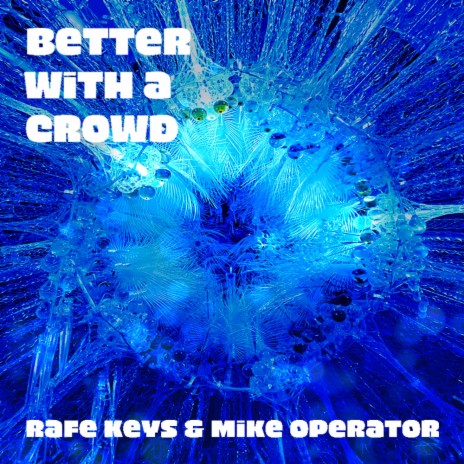 Better with a Crowd ft. Mike Operator