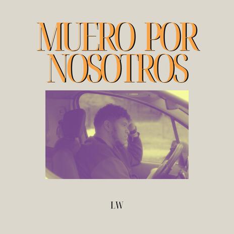 Muero por nosotros | Boomplay Music