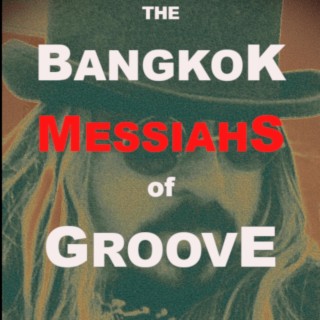 The Bangkok Messiahs Of Groove