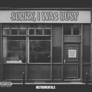 Sorry, I Was Busy Instrumentals (Instrumental)