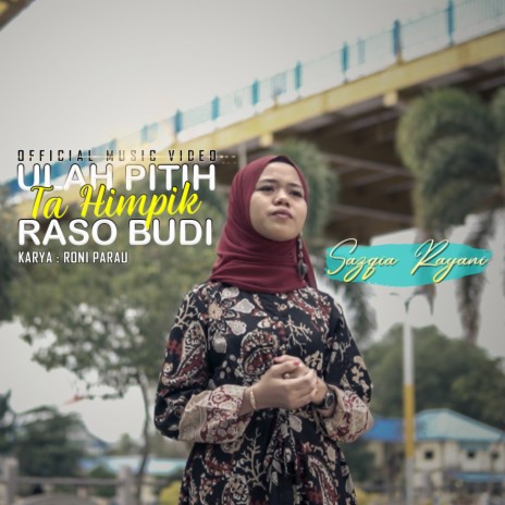 Ulah Pitih Ta Himpik Raso Budi | Boomplay Music