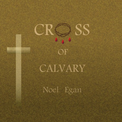 Cross Of Calvary | Boomplay Music