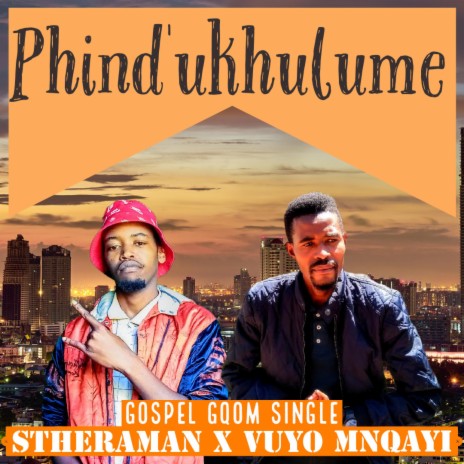 Phind'ukhulume ft. Vuyo Mnqayi