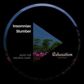 Insomniac Slumber - Music for Peaceful Sleep