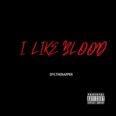 I LIKE BLOOD | Boomplay Music