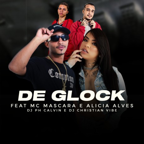 De Glock ft. MC MASCARA, DJ PH Calvin & DJ Christian Vibe | Boomplay Music