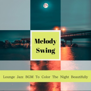 Lounge Jazz BGM To Color The Night Beautifully