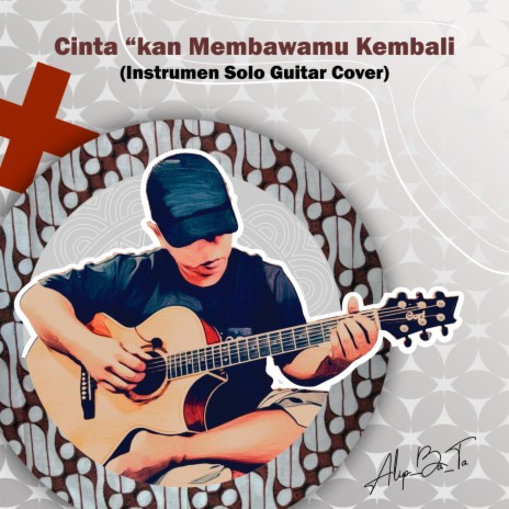 Cinta 'kan Membawamu Kembali (Instrument Solo Gitar Cover) | Boomplay Music