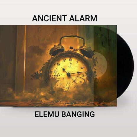 Ancient alarm | Boomplay Music