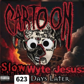 Slow Wyte Jesus 623 Days Later (Slowed)