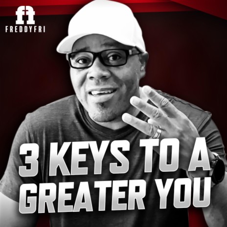 3 Keys To A Greater You | Boomplay Music