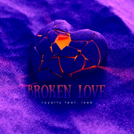 Broken Love ft. Iseb | Boomplay Music
