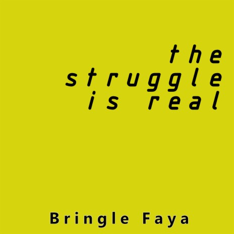 The Struggle Is Real | Boomplay Music