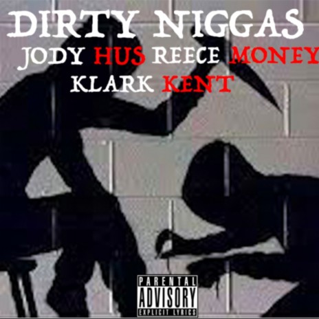 Dirty ft. klark kent & reece money
