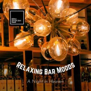 Relaxing Bar Moods - A Night in Heaven