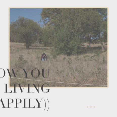 I Know You Can't Be Living (Happily)
