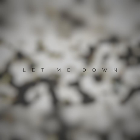 let me down. | Boomplay Music