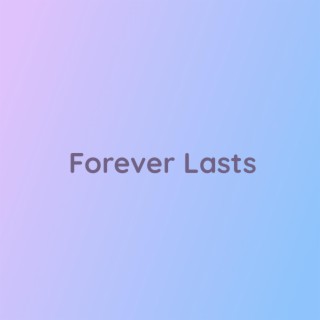 Forever Lasts