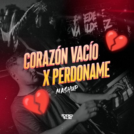 Corazón Vacío X Perdoname | Boomplay Music
