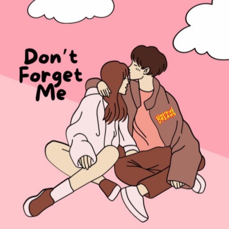 Don't Forget Me | Boomplay Music