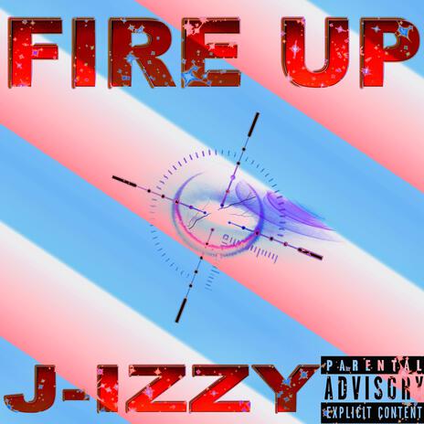 Fire Up | Boomplay Music