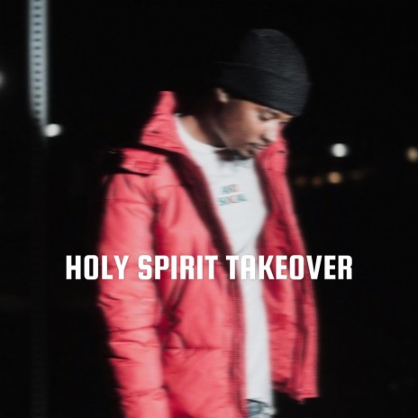 Holy Spirit Takeover | Boomplay Music