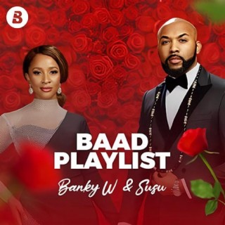Baad Playlist by Banky W & Susu
