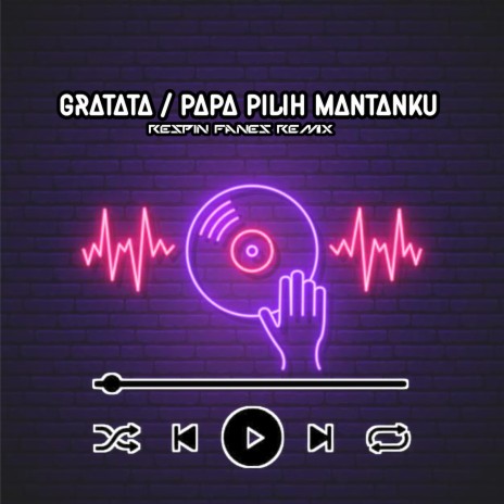 Dj Gratata / Papa Pilih Mantanku (Remix) | Boomplay Music