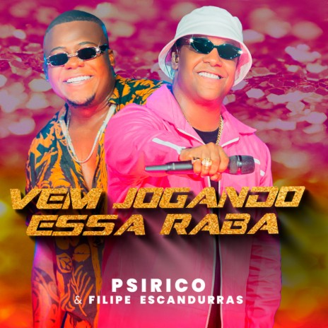 Vem Jogando Essa Raba ft. Filipe Escandurras | Boomplay Music