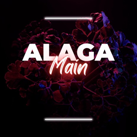 Alaga Main | Boomplay Music