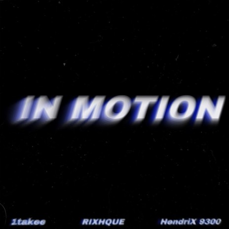 In Motion ft. 1takee & Rixhque | Boomplay Music