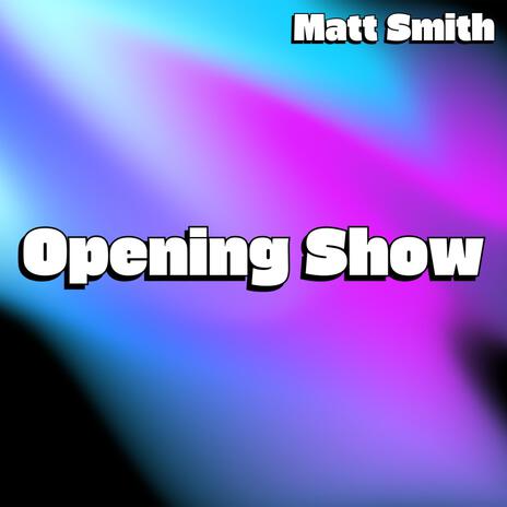 Opening Show | Boomplay Music