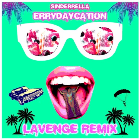 ERRYdaycation (LAVENGE Remix) ft. LAVENGE | Boomplay Music