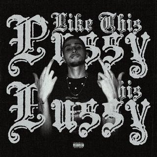 Pussy Like This lyrics | Boomplay Music